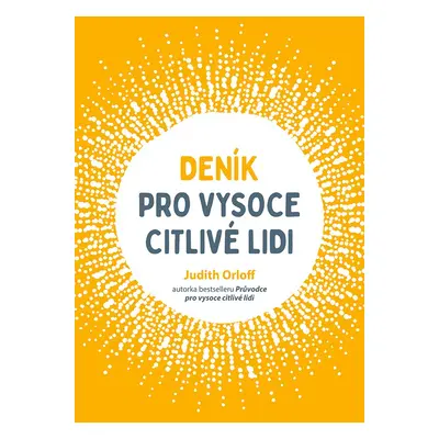 Deník pro vysoce citlivé lidi - Judith Orloff