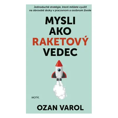 Mysli ako raketový vedec - Ozan Varol