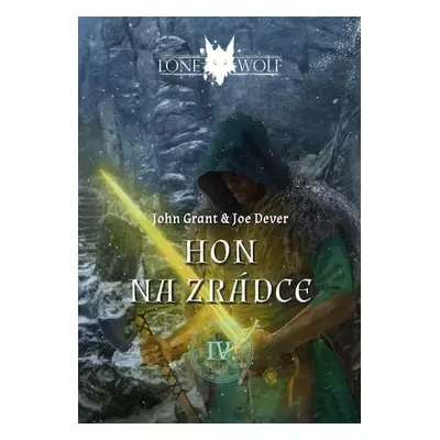 Legendy o Lone Wolfovi 4 - Hon na zrádce - Joe Dever