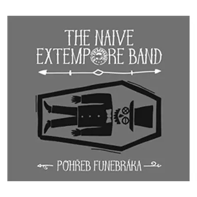 Pohřeb funebráka - CD - Naive Extempore Band The