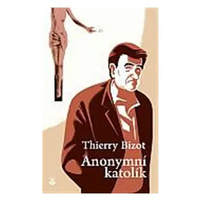 Anonymní katolík - Thierry Bizot