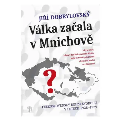 Válka začala v Mnichově - Jiří Dobrylovský