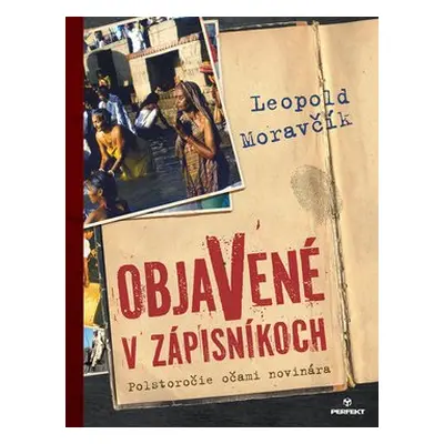 Objavené v zápisníkoch - Leopold Moravčík