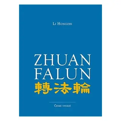 Zhuan Falun - Otáčení kolem Zákona - Li Hongzhi