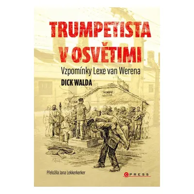 Trumpetista v Osvětimi - Dick Walda