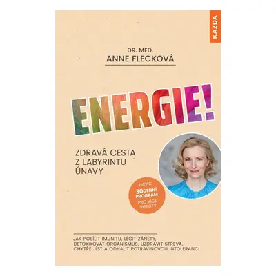 Energie! Zdravá cesta z labyrintu únavy - Anne Flecková