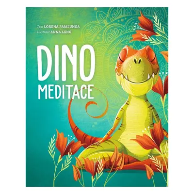 Dino meditace - Lorena V. Pajalunga