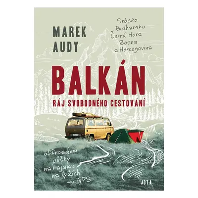 Balkán – Ráj svobodného cestování - Marek Audy