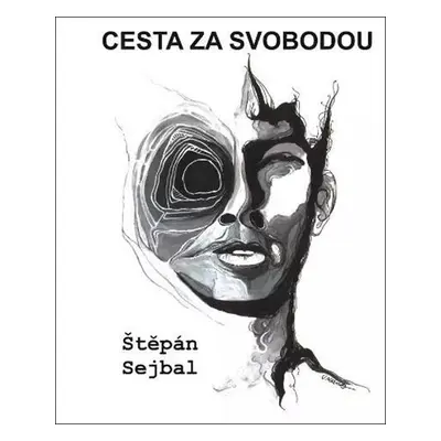 Cesta za svobodou - Štěpán Sejbal