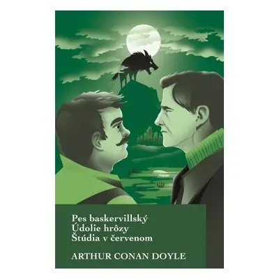 Pes baskervillský, Údolie hrôzy, Štúdia v červenom - Arthur Conan Doyle