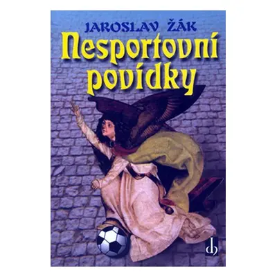 Nesportovní povídky - Jaroslav Žák