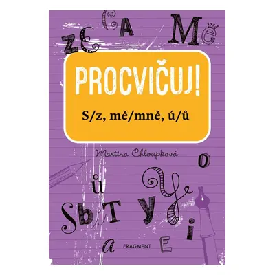 Procvičuj - S/z, mě/mně, ú/ů - Martina Chloupková