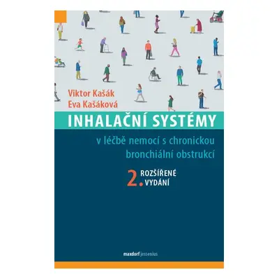 Inhalační systémy v léčbě nemocí s chronickou bronchiální obstrukcí, 2. vydání - Viktor Kašák