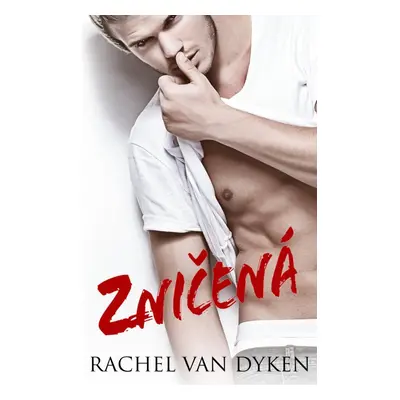 Zničená - Rachel Van Dyken