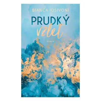 Prudký vzlet - Bianca Iosivoni