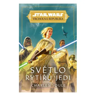 Star Wars Vrcholná Republika - Světlo rytířů Jedi - Charles Soule