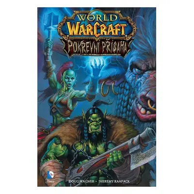 World of WarCraft - Pokrevní přísaha - Doug Wagner