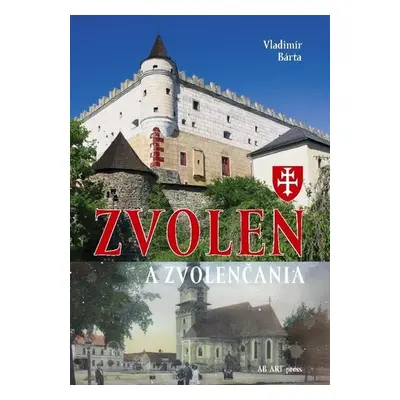 Zvolen a Zvolenčania - Vladimír Bárta ml.