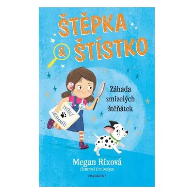 Štěpka a Štístko - Záhada zmizelých štěňátek - Megan Rix