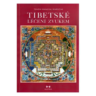 Tibetské léčení zvukem + CD - Tenzin Wangyal Rinpočhe