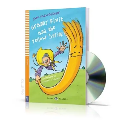 Young ELI Readers 1/A1: Granny Fixit and The Yellow String + Downloadable Multimedia - Jane Cadw