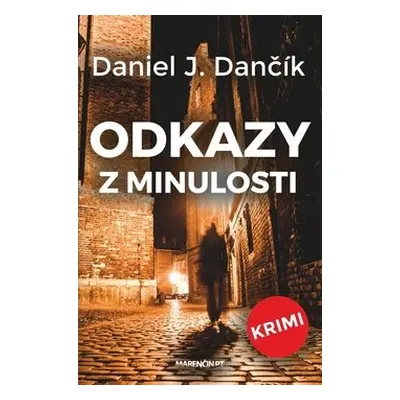 Odkazy z minulosti - Daniel J. Dančík