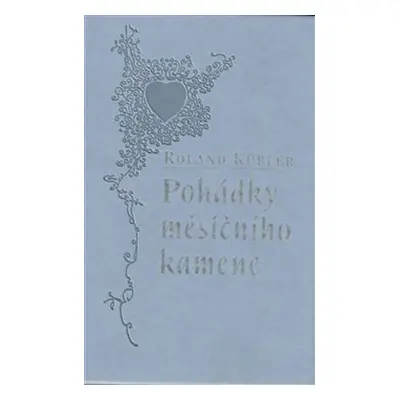 Pohádky měsíčního kamene - Roland Kübler