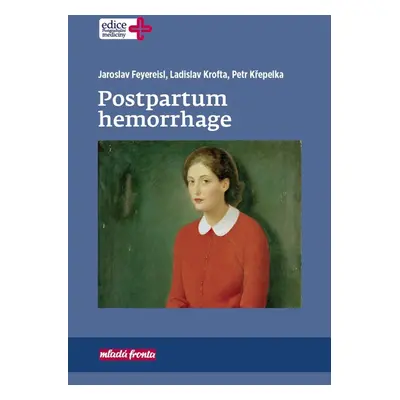 Postpartum hemorrhage - Jaroslav Feyereisl