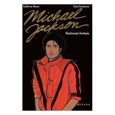 Michael Jackson: Ilustrovaný životopis - Guillermo Alonso