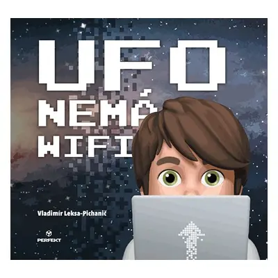 Ufo nemá wifi - Vladimír Leksa-Pichanič