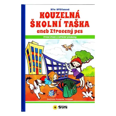 Kouzelná školní taška aneb Ztracený pes - První čtení s většími písmeny - Dita Křišťanová