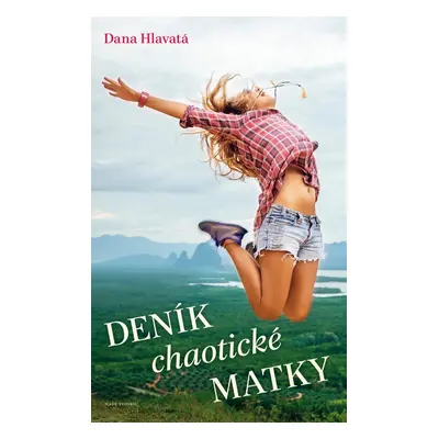 Deník chaotické matky - Dana Hlavatá