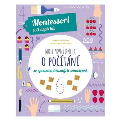 Moje první kniha o počítání se spoustou úžasných samolepek (Montessori: Svět úspěchů) - Chiara 