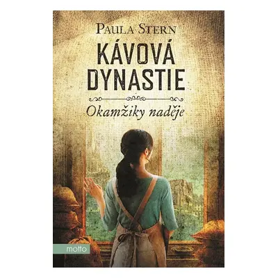 Kávová dynastie 2 - Okamžiky naděje - Paula Stern