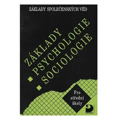 Základy psychologie, sociologie - Základy společenských věd I. - Jiří Buriánek