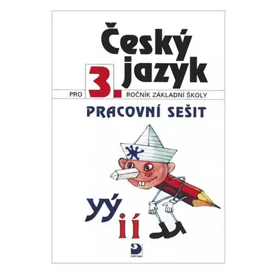 Český jazyk pro 3. ročník ZŠ - Pracovní sešit - Ludmila Konopková