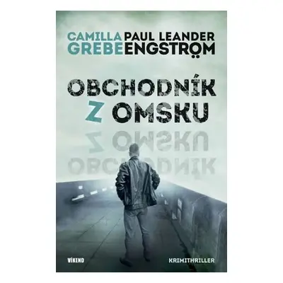 Obchodník z Omsku - Moskva noir 2 - Camilla Grebe