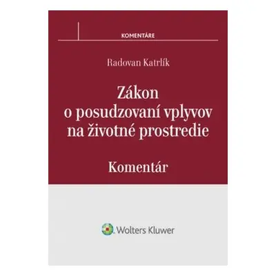 Zákon o posudzovaní vplyvov na životné prostredie - Radovan Katrlík