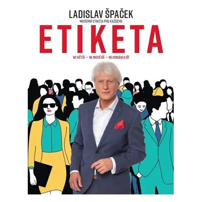 Etiketa - Moderní etiketa pro každého - Ladislav Špaček