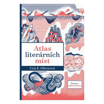 Atlas literárních míst - Chris F. Oliverová