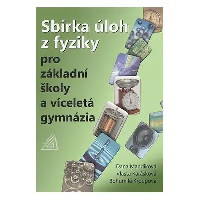 Sbírka úloh z fyziky pro ZŠ a víceletá gymnázia (kniha + CD), 2. vydání - Bohumila Kroupová