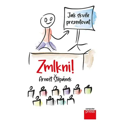 Zmlkni! - Jak skvěle prezentovat - Arnošt Štěpánek