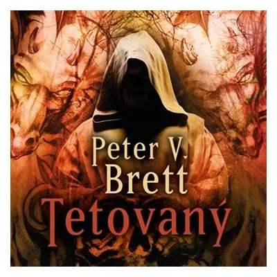 Tetovaný - 2 CDmp3 (Čte Pavel Soukup) - Peter V. Brett