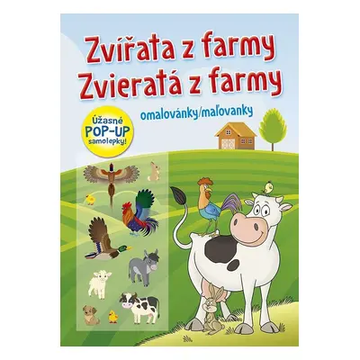 Zvířata z farmy / Zvieratá z farmy - Omalovánky / Maľovanky (+ úžasné POP-UP samolepky)