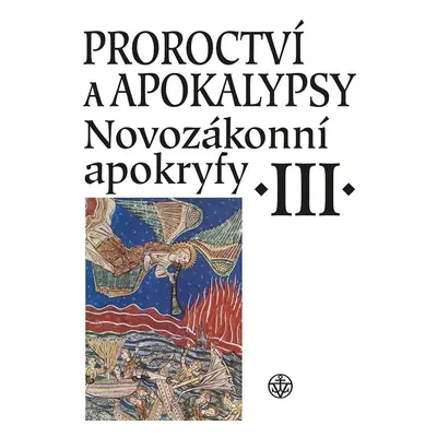 Novozákonní apokryfy III. - Proroctví a apokalypsy - Jan Amos Dus