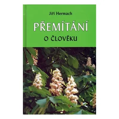 Přemítání o člověku - Jiří Hermach