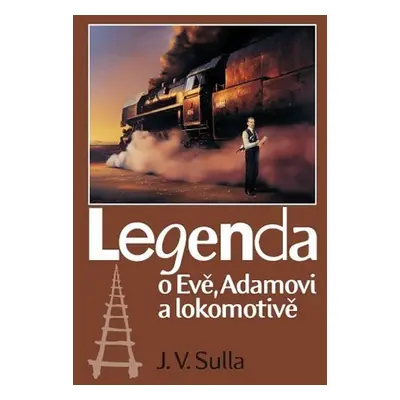 Legenda o Evě, Adamovi a lokomotivě - J. V. Sulla