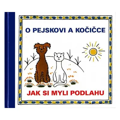 O pejskovi a kočičce - Jak si myli podlahu - Josef Čapek