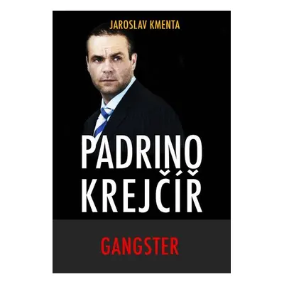 Padrino Krejčíř - Gangster - Jaroslav Kmenta