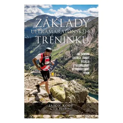 Základy ultramaratonského tréninku - Jason Koop